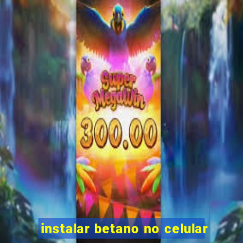 instalar betano no celular